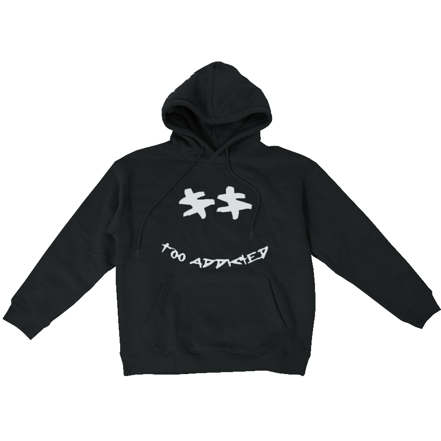 Too Addicted Hoodie