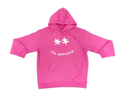 Too Addicted Hoodie - Limited ED