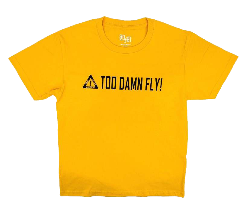 Too Fly T-Shirt